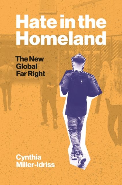 Hate in the homeland : the new global far right
