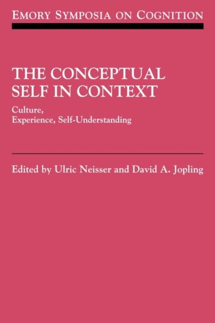 The Conceptual Self in Context : Culture Experience Self Understanding