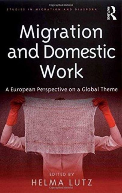 Migration and Domestic Work : A European Perspective on a Global Theme