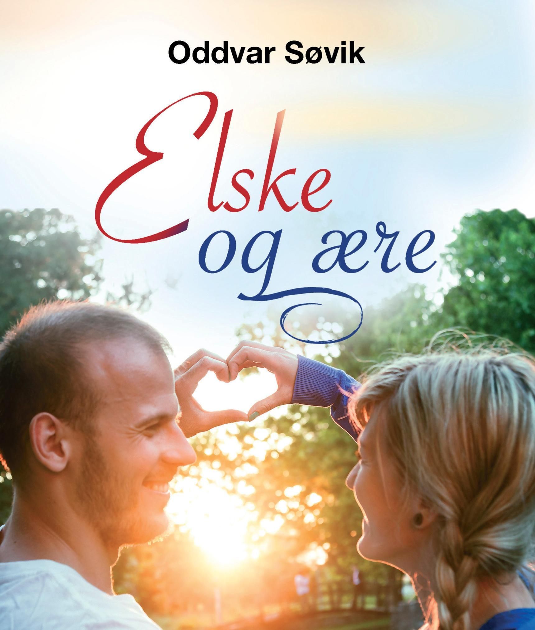 Elske og ære : gode råd for bedre samliv