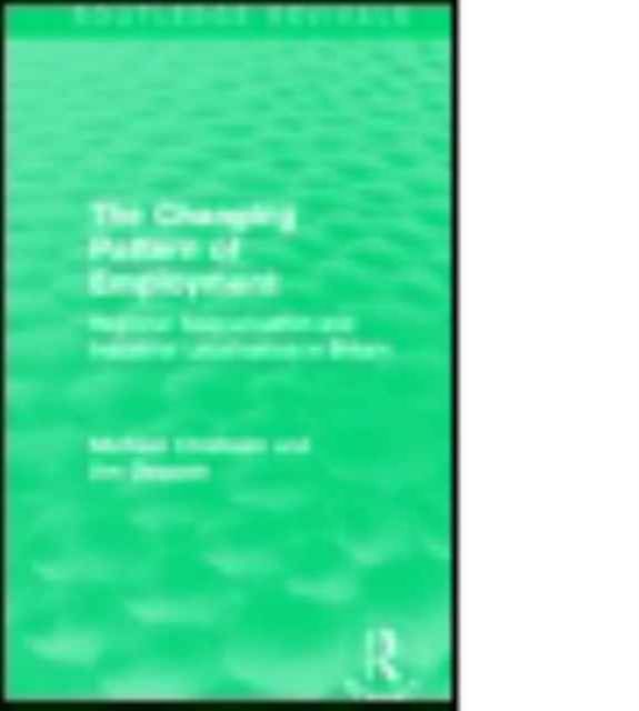 The Changing Pattern of Employment : Regional Specialisation and Industrial Localisation in Britain