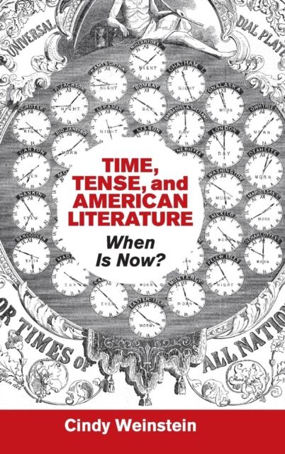 Time, Tense, and American Literature : When Is Now?