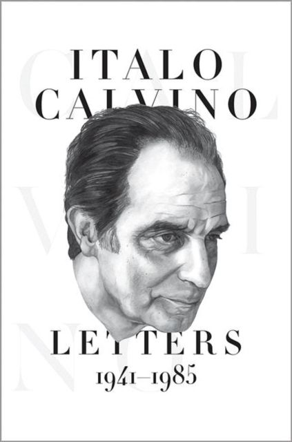 Italo Calvino : Letters, 1941-1985 - Updated Edition