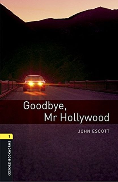 Oxford Bookworms Library: Level 1:: Goodbye, Mr Hollywood audio pack