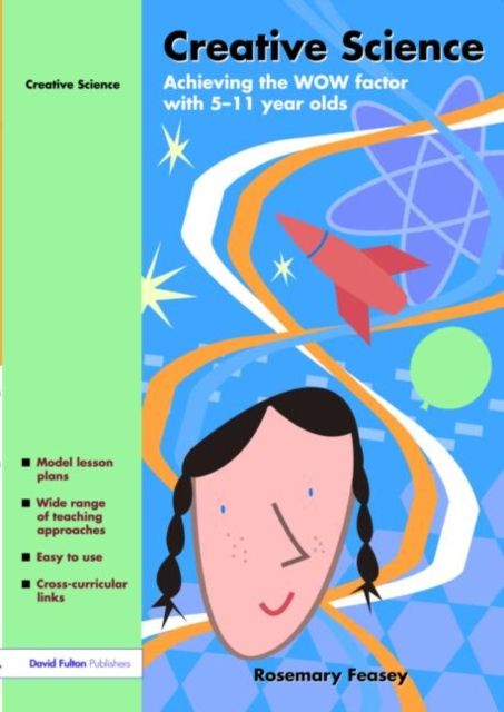 Creative Science : Achieving the WOW Factor with 5-11 Year Olds