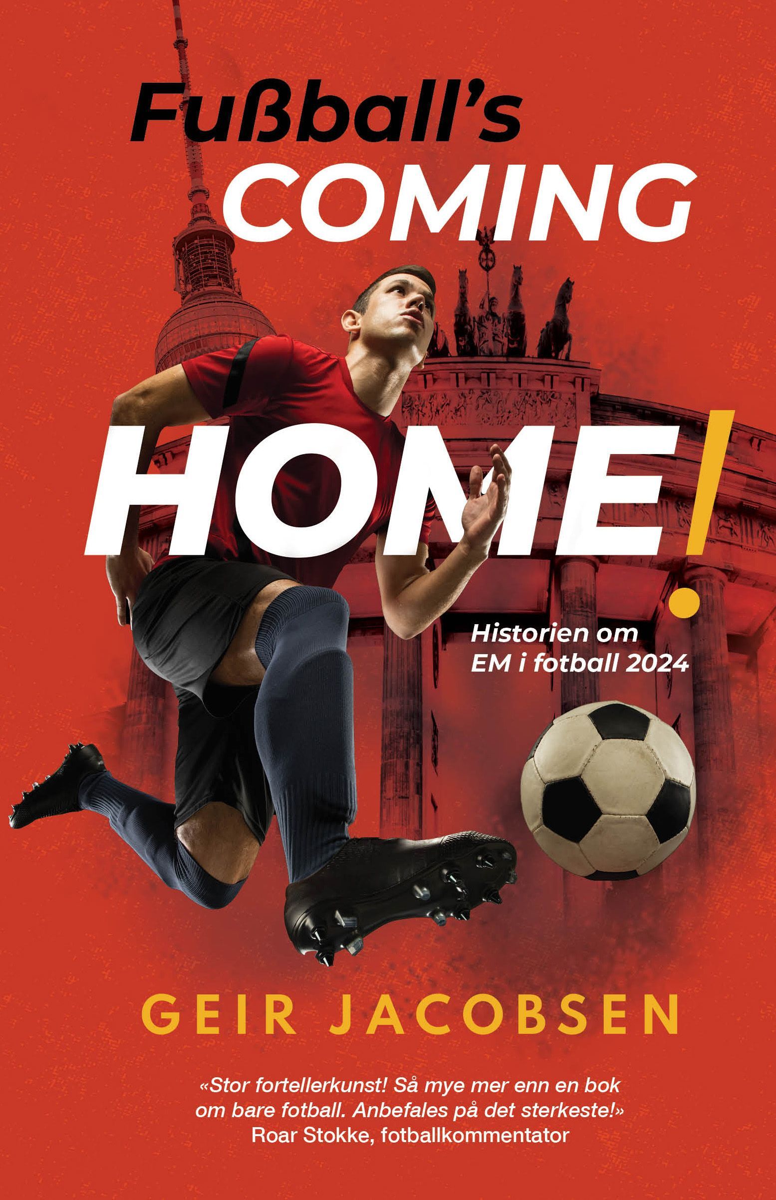 Fussball’s coming home! : historien om EM i fotball 2024