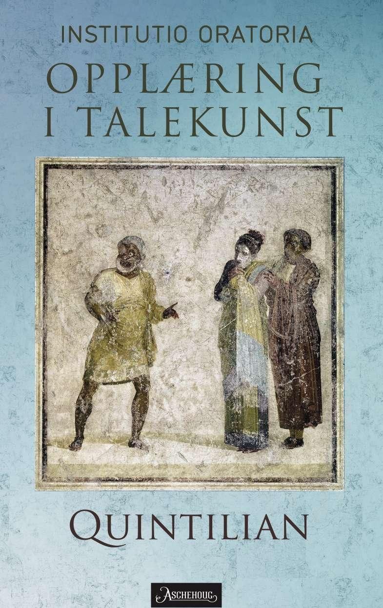 Institutio oratoria : opplæring i talekunst I-III og X-XII