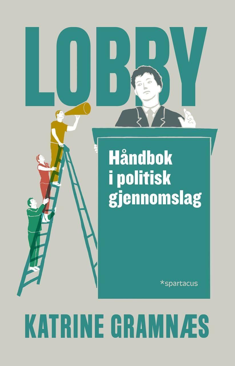Lobby : håndbok i politisk gjennomslag