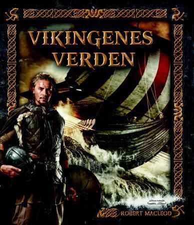 Vikingenes verden : sjøfarernes og sagenes tidsalder