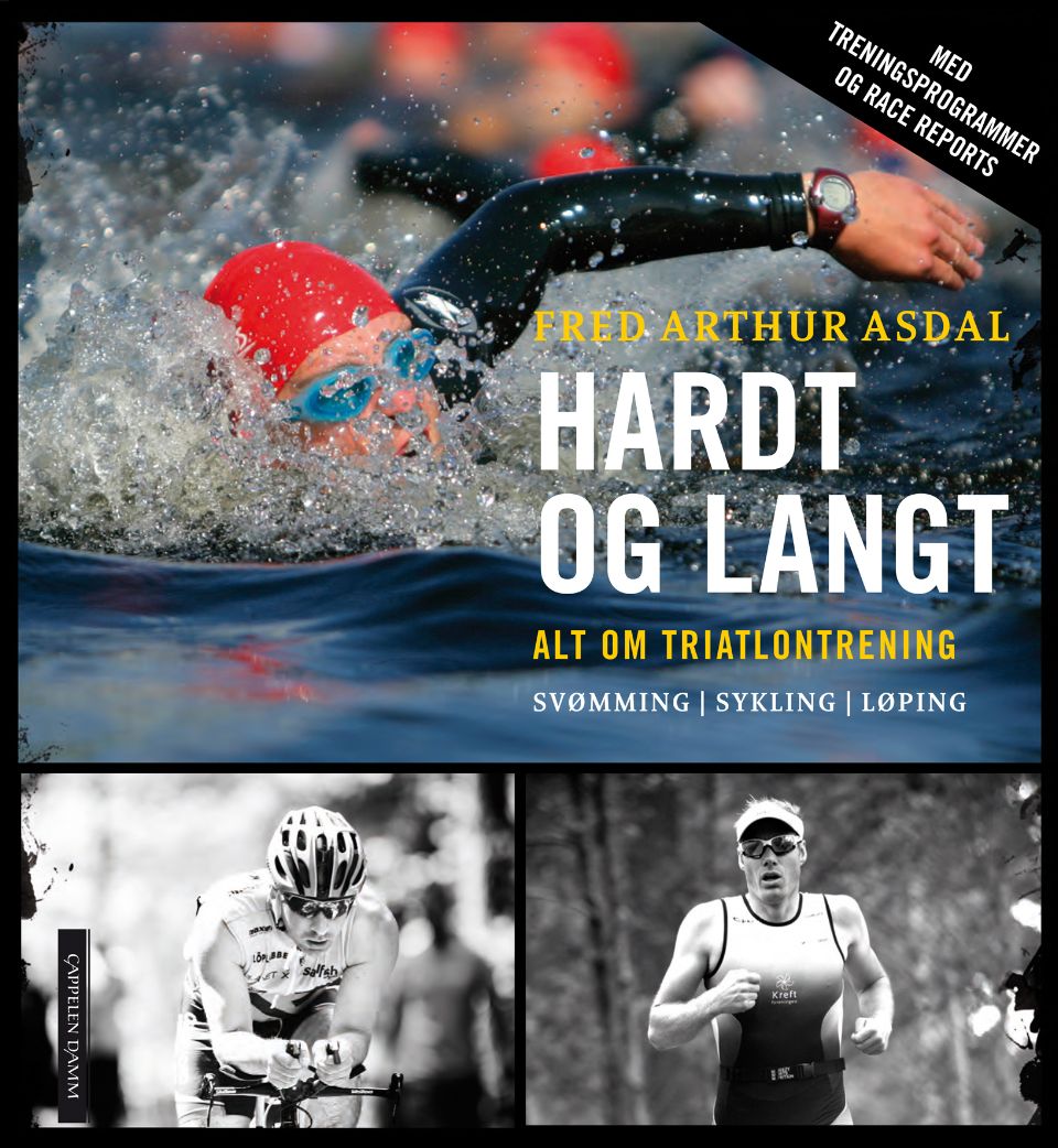 Hardt og langt : fra sofagris til Ironman : svømming, sykling, løping