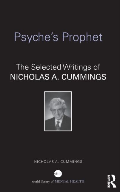 Psyche's Prophet : The Selected Writings of Nicholas A. Cummings