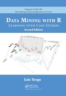 Data Mining with R : Learning with Case Studies, Second Edition