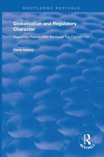 Globalization and Regulatory Character : Regulatory Reform after the Kader Toy Factory Fire
