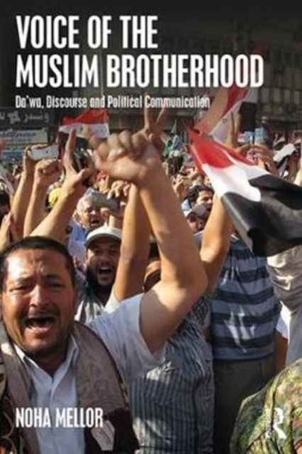 Voice of the Muslim Brotherhood : Da'wa, Discourse, and Political Communication