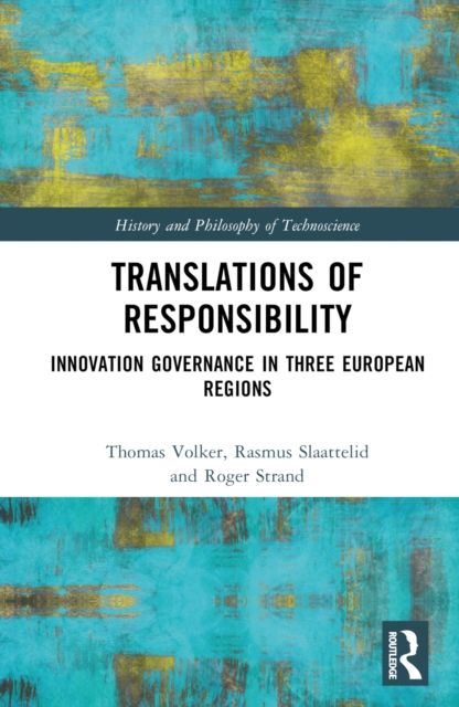 Translations of Responsibility : Innovation Governance in Three European Regions