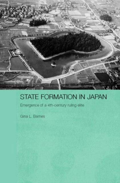 State Formation in Japan : Emergence of a 4th-Century Ruling Elite