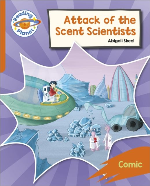 Reading Planet: Rocket Phonics – Target Practice - Attack of the Scent Scientists - Orange