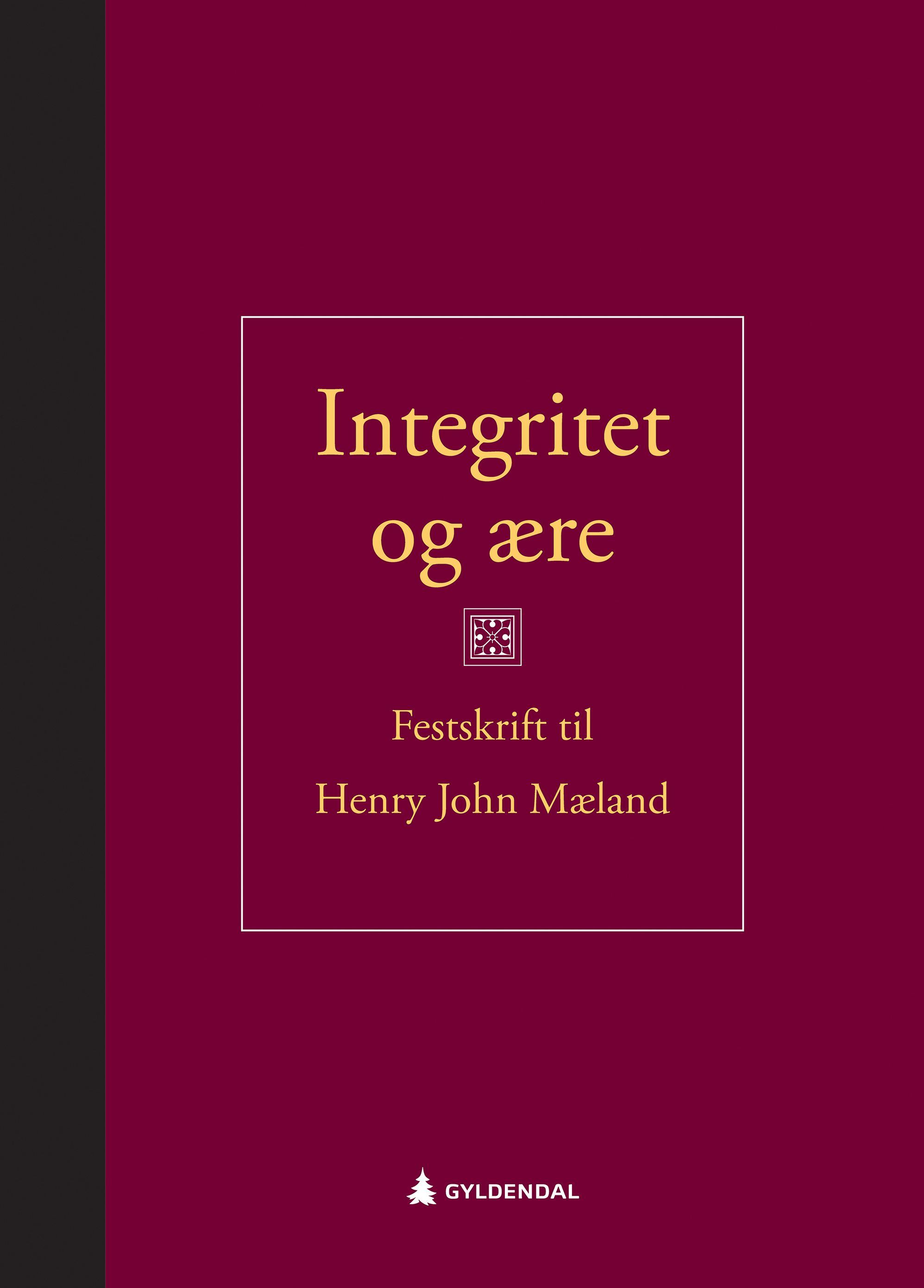 Integritet og ære : festskrift til Henry John Mæland