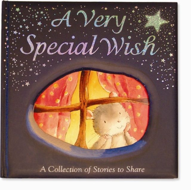A Very Special Wish : A Collection of Stories to Share