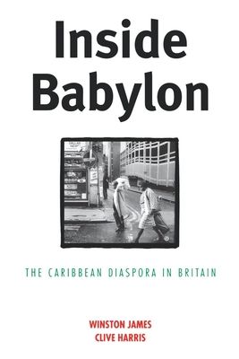 Inside Babylon : The Caribbean Diaspora in Britain
