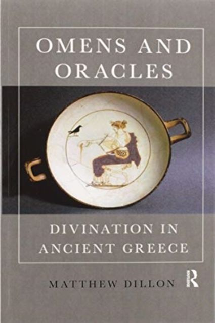 Omens and Oracles : Divination in Ancient Greece