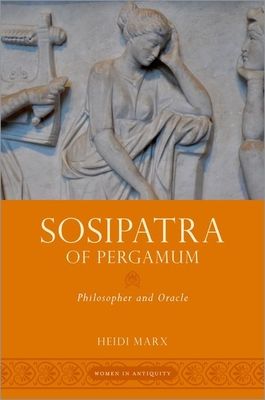 Sosipatra of Pergamum : Philosopher and Oracle