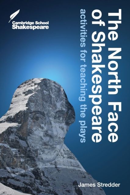 The North Face of Shakespeare : Activities for Teaching the Plays