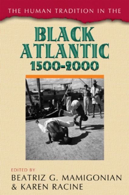 The Human Tradition in the Black Atlantic, 1500–2000
