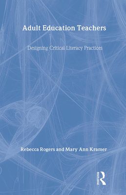 Adult Education Teachers : Designing Critical Literacy Practices