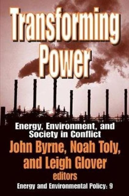 Transforming Power : Energy, Environment, and Society in Conflict