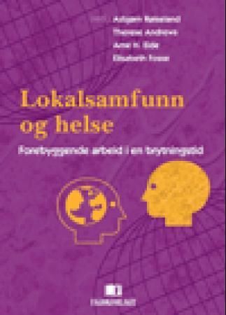 Lokalsamfunn og helse : forebyggende arbeid i en brytningstid