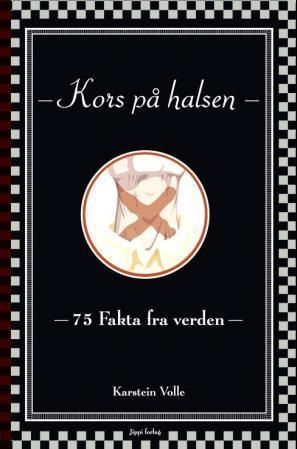 Kors på halsen : 75 fakta fra verden