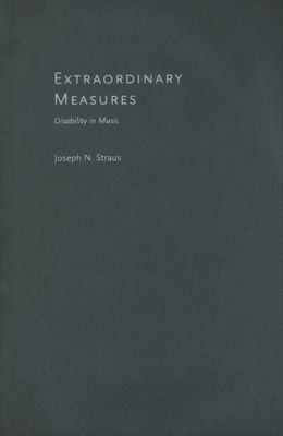 Extraordinary Measures : Disability in Music