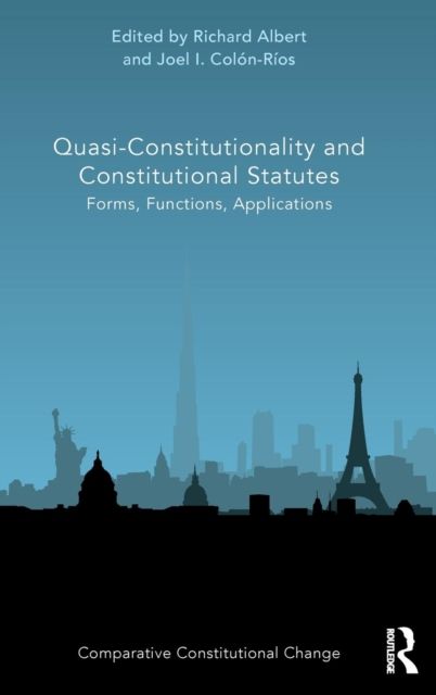 Quasi-Constitutionality and Constitutional Statutes : Forms, Functions, Applications