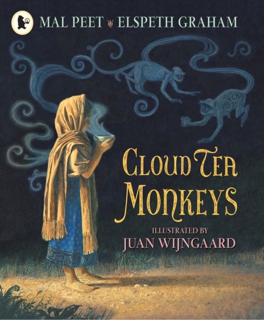 Cloud Tea Monkeys : A beautiful, heartwarming tale of the magic and the miraculous inspired by an ancient Himalayan tale, by a Carnegie Medal winner