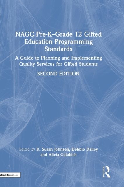 NAGC Pre-K–Grade 12 Gifted Education Programming Standards : A Guide to Planning and Implementing Quality Services for Gifted Students