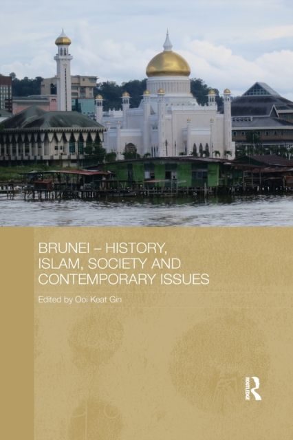 Brunei – History, Islam, Society and Contemporary Issues
