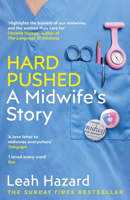 Hard Pushed : A Midwife’s Story