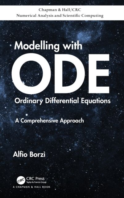 Modelling with Ordinary Differential Equations : A Comprehensive Approach