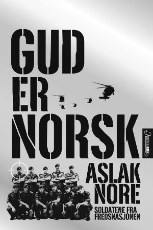 Gud er norsk : soldatene fra fredsnasjonen