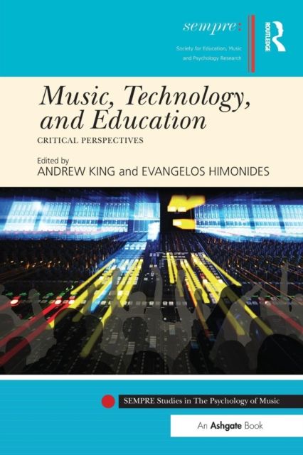 Music, Technology, and Education : Critical Perspectives