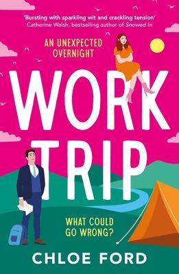 Work Trip : The hilarious must-read workplace, enemies to lovers, forced proximity rom-com, brand new for 2025!