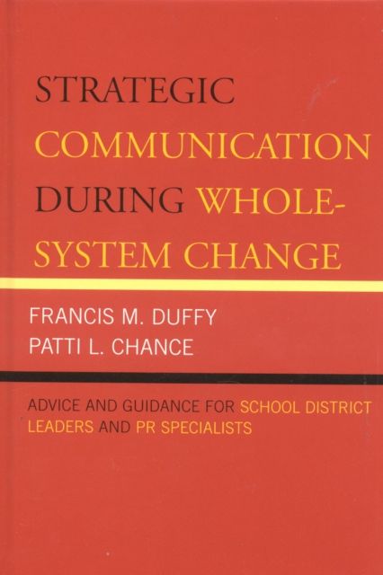 Strategic Communication During Whole-System Change : Advice and Guidance for School District Leaders and PR Specialists