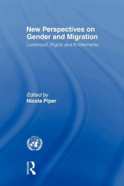 New Perspectives on Gender and Migration : Livelihood, Rights and Entitlements