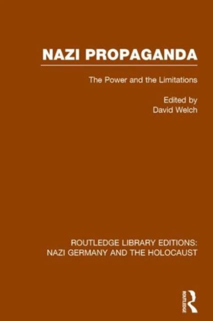 Nazi Propaganda (RLE Nazi Germany & Holocaust) : The Power and the Limitations