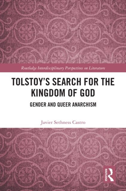 Tolstoy's Search for the Kingdom of God : Gender and Queer Anarchism