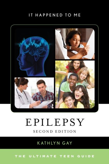 Epilepsy : The Ultimate Teen Guide