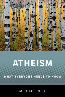Atheism : what everyone needs to know