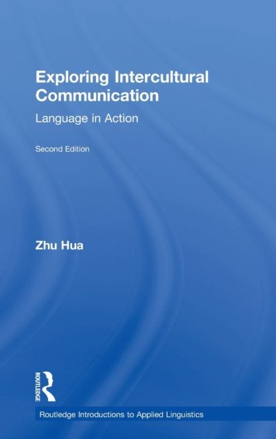 Exploring Intercultural Communication : Language in Action
