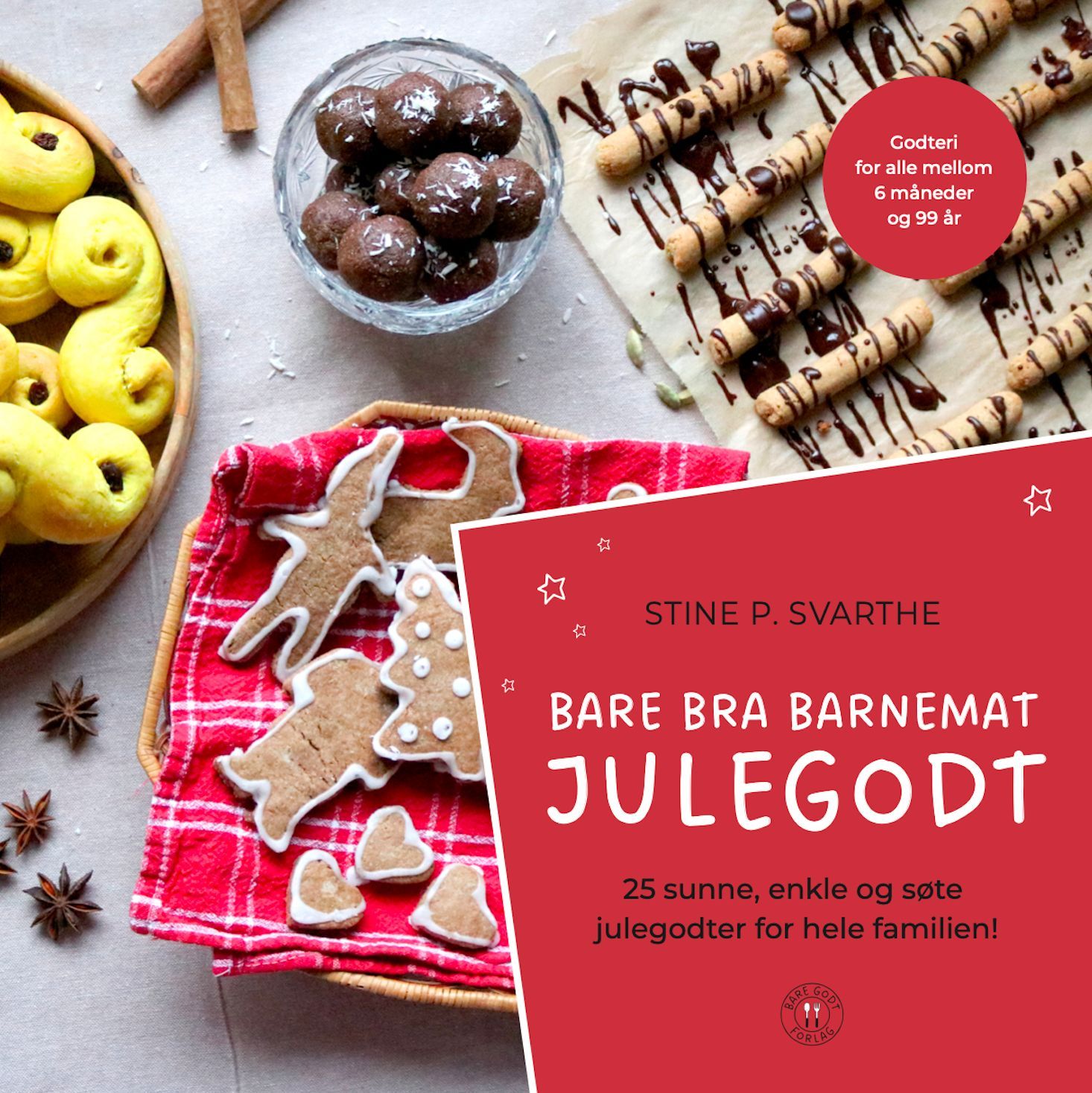 Bare bra barnemat julegodt : 25 sunne, enkle og søte julegodter for hele familien!